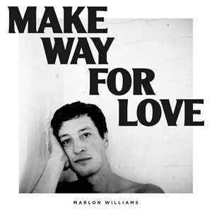 Vinile Make Way For Love (5 Year Anniversary Edition) Marlon Williams