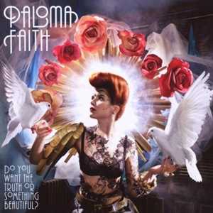 CD Do You Want the Truth or Something Beautiful? Paloma Faith