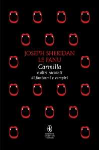 Libro  Carmilla e altri racconti di fantasmi e vampiri  Joseph Sheridan Le Fanu