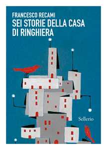 Libro  Sei storie della casa di ringhiera  Francesco Recami