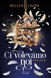 Libro Ci volevamo noi. Chained. Copia autografata su ex libris Hellen Ligios