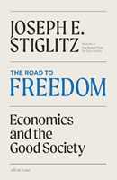 Libro in inglese The Road to Freedom: Economics and the Good Society Joseph Stiglitz