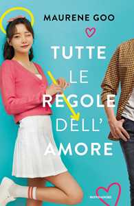 Libro Tutte le regole dell'amore Maurene Goo