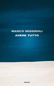 Libro Avere tutto Marco Missiroli