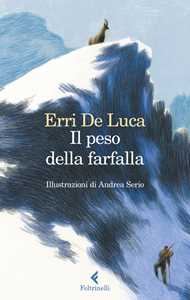 Libro Il peso della farfalla. Ediz. illustrata Erri De Luca