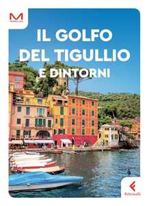 Libro Il golfo del Tigullio e dintorni Stefania Nascimbeni