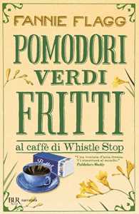 Libro Pomodori verdi fritti Fannie Flagg