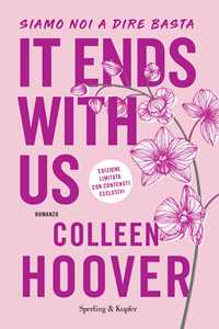 Libro It ends with us. Siamo noi a dire basta. Ediz. speciale Colleen Hoover