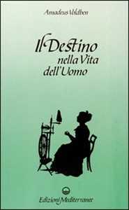 Libro Il destino nella vita dell'uomo Amadeus Voldben