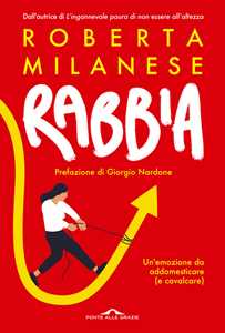 Libro Rabbia. Un'emozione da addomesticare (e cavalcare) Roberta Milanese