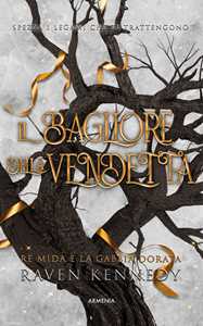 Libro Il bagliore della vendetta. Re Mida e la gabbia dorata Raven Kennedy