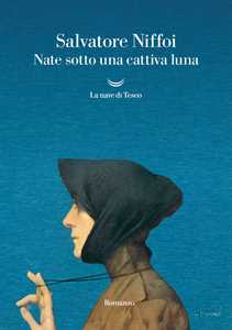 Libro Nate sotto una cattiva luna Salvatore Niffoi