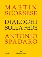 Libro Dialoghi sulla fede Martin Scorsese Antonio Spadaro