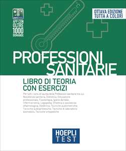 Libro Hoepli test. Professioni sanitarie. Libro di teoria con esercizi 