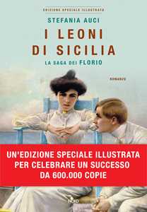 Libro I Leoni di Sicilia. La saga dei Florio. Ediz. illustrata Stefania Auci