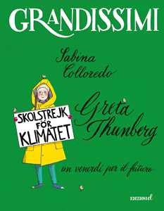 Libro Greta Thunberg, un venerdì per il futuro. Ediz. a colori Sabina Colloredo