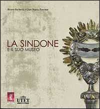 Libro La Sindone e il suo museo. Ediz. illustrata 