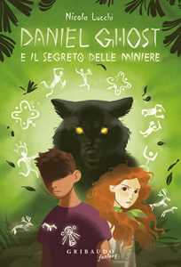 Libro Daniel Ghost e il segreto delle miniere Nicola Lucchi