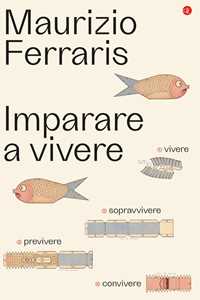 Libro Imparare a vivere Maurizio Ferraris