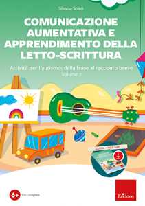 Libro Comunicazione aumentativa e apprendimento della letto-scrittura. Con app. Vol. 2: Attività per l'autismo: dalla frase al racconto breve Silvano Solari