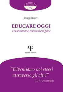 Libro Educare oggi. Tra narrazione, emozioni e ragione Luigi Russo