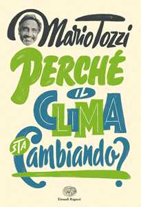 Libro Perché il clima sta cambiando? Mario Tozzi