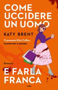 Libro Come uccidere un uomo e farla franca Katy Brent