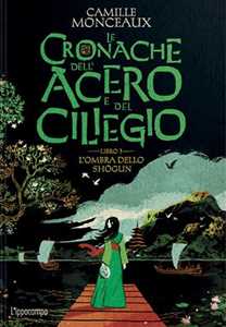 Libro L'ombra dello Shogun. Le cronache dell'acero e del ciliegio. Vol. 3 Camille Monceaux