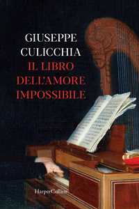 Libro Il libro dell'amore impossibile Giuseppe Culicchia