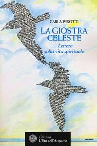 Libro La giostra celeste. Lettere sulla vita spirituale Carla Perotti