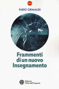 Libro Frammenti di un nuovo insegnamento Fabio Grimaldi