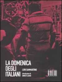 Libro La domenica degli italiani. Ediz. illustrata Lori Sammartino