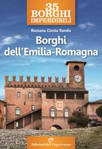 Libro 35 borghi imperdibili. Borghi dell'Emilia Romagna Rossana Cinzia Rando