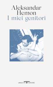 Libro I miei genitori-Tutto questo non ti appartiene Aleksandar Hemon