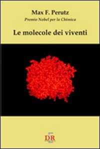 Libro Le molecole dei viventi Max Perutz