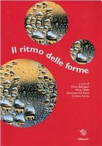 Libro Il ritmo delle forme. Itinerario matematico (e non) nel mondo della simmetria. Simmetrie 