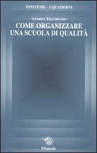 Libro Come organizzare una scuola di qualità Andrea Filloramo