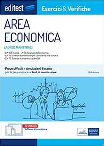 Libro EdiTEST. Lauree magistrali di area economica. Esercizi & verifiche. Prove ufficiali e simulazioni d'esame per la preparazione ai test di accesso. Con software di simulazione 