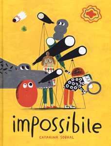 Libro Impossibile. Ediz. a colori Catarina Sobral