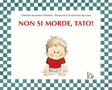 Libro Non si morde, Tato. Ediz. illustrata Christine Naumann-Villemin