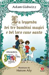 Libro La leggenda dei tre bambini magici e del loro cane santo Adam Gidwitz