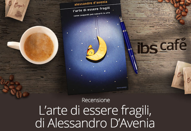 Libro della settimana - L'arte di essere fragili di Alessandro D'Avenia