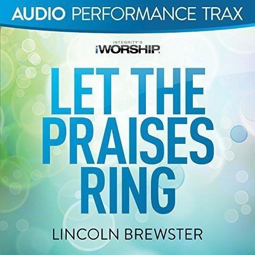 Let The Praises Ring. Best Of - CD Audio di Lincoln Brewster