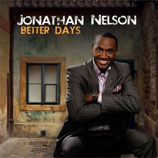 Better Days - CD Audio di Jonathan Nelson