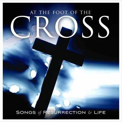 At The Foot Of The Cross - CD Audio
