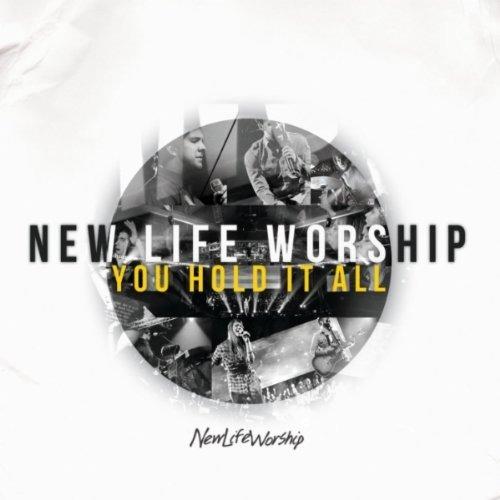 You Hold It All - CD Audio di New Life Worship