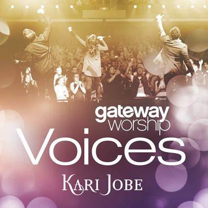 Gateway Worship Voices - CD Audio + DVD di Kari Jobe