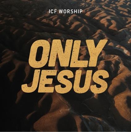 Only Jesus - CD Audio di ICF Zürich