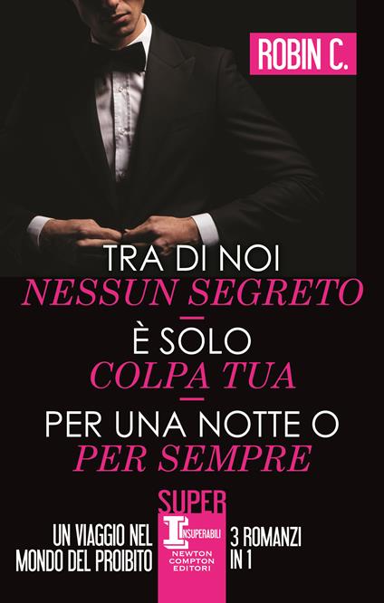 Tra di noi nessun segreto - È solo colpa tua - Per una notte o per sempre - Robin C. - copertina