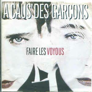 Faire Les Voyous - Vinile 7'' di A Caus' des Garçons